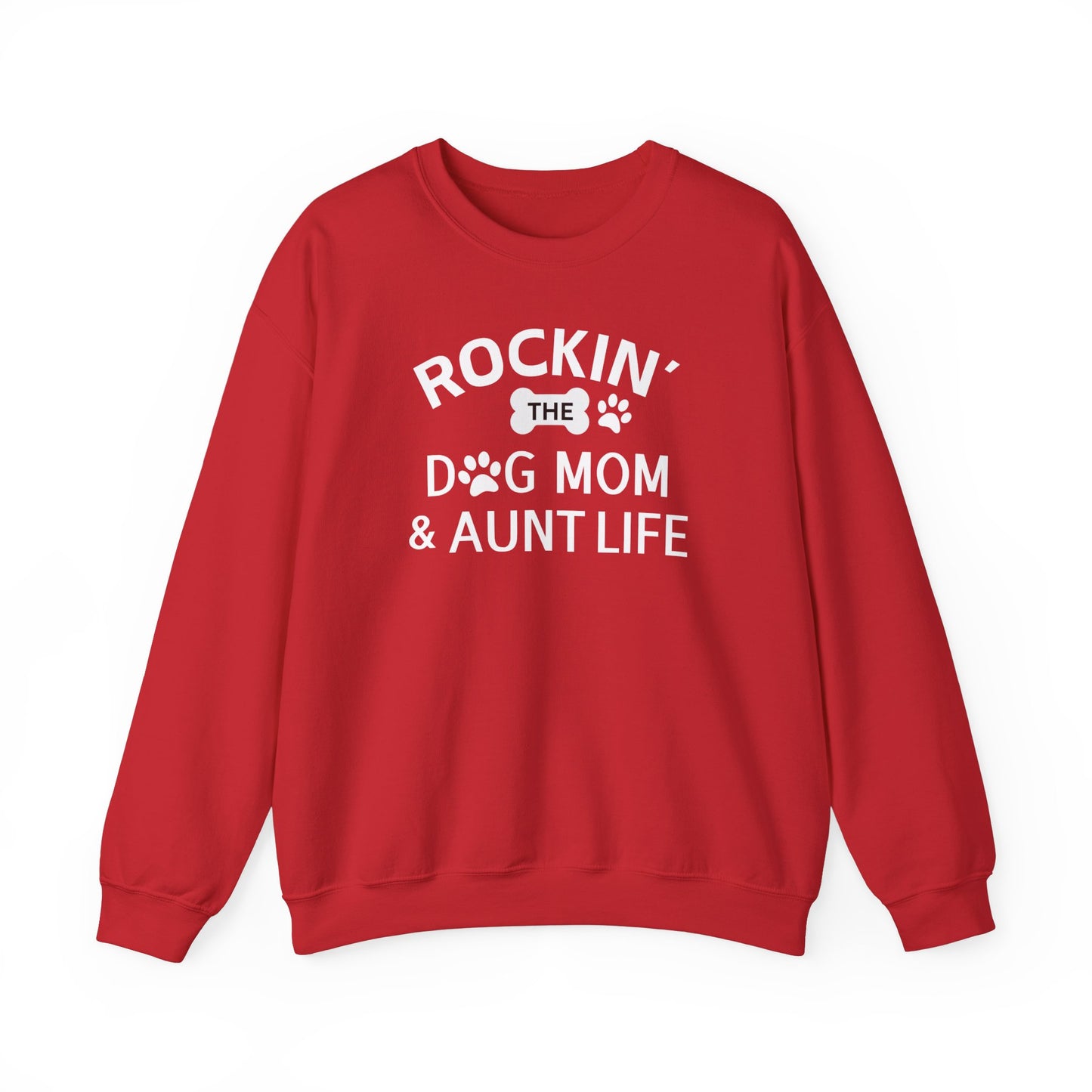 Rockin' The Dog Mom & Aunt Life Sweatshirt