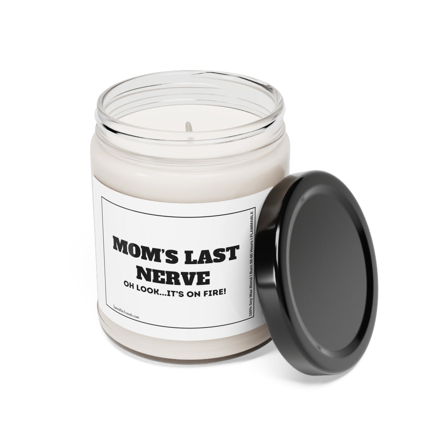 Mom's Last Nerve, Look It's On Fire Candle - Scented Soy Candle, 9oz