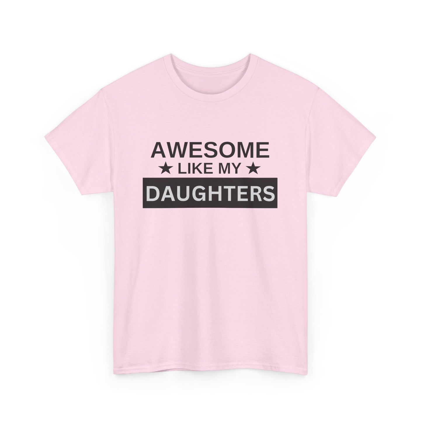 Awesome Like My Daughters - T-Shirt