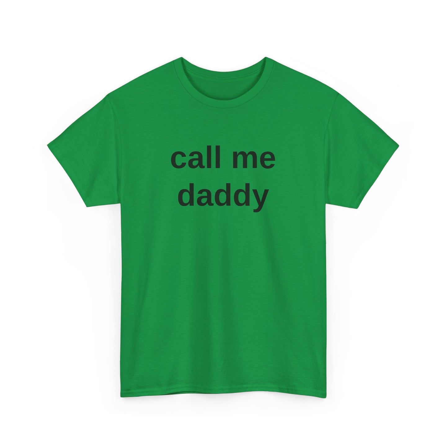 call me daddy - T-Shirt