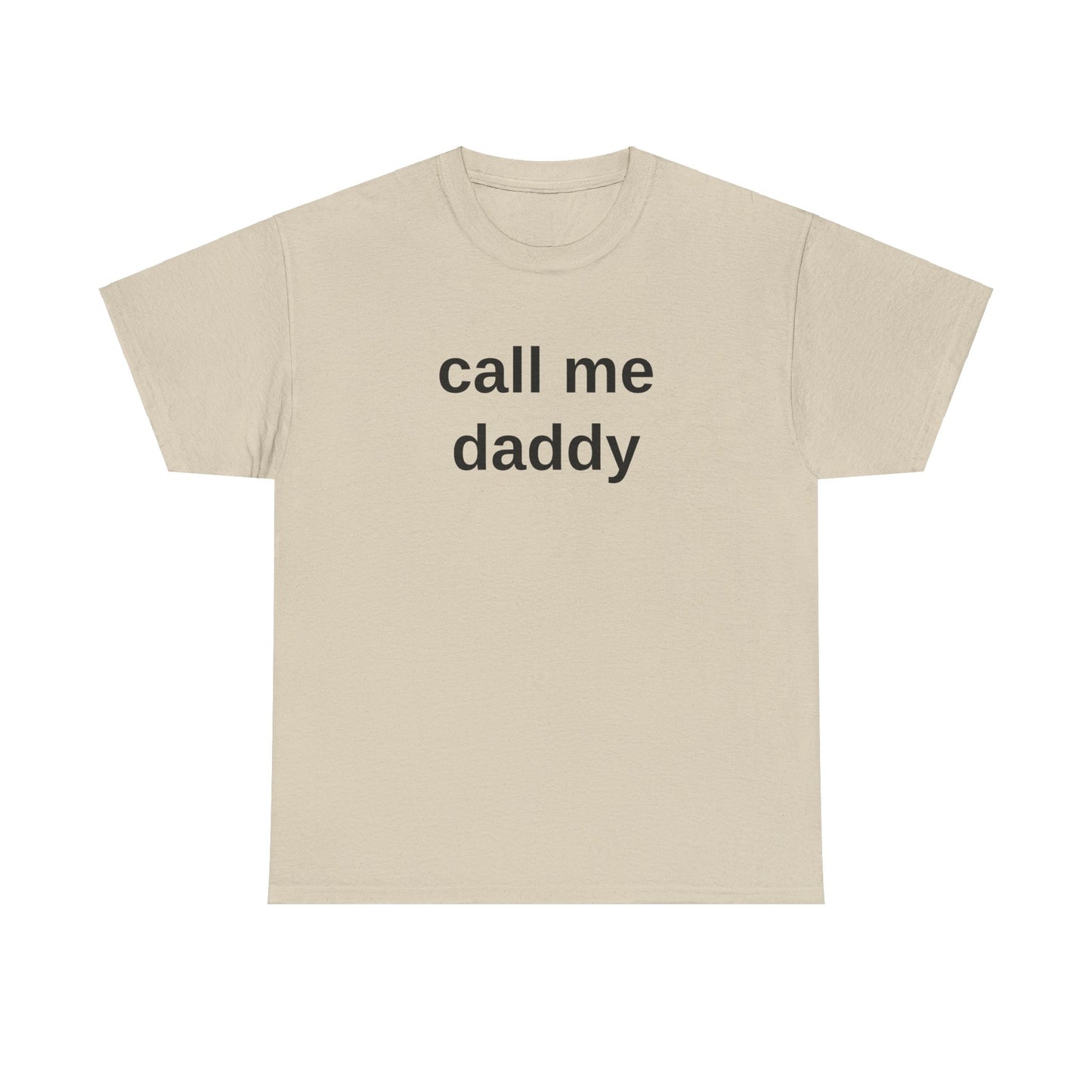 call me daddy - T-Shirt