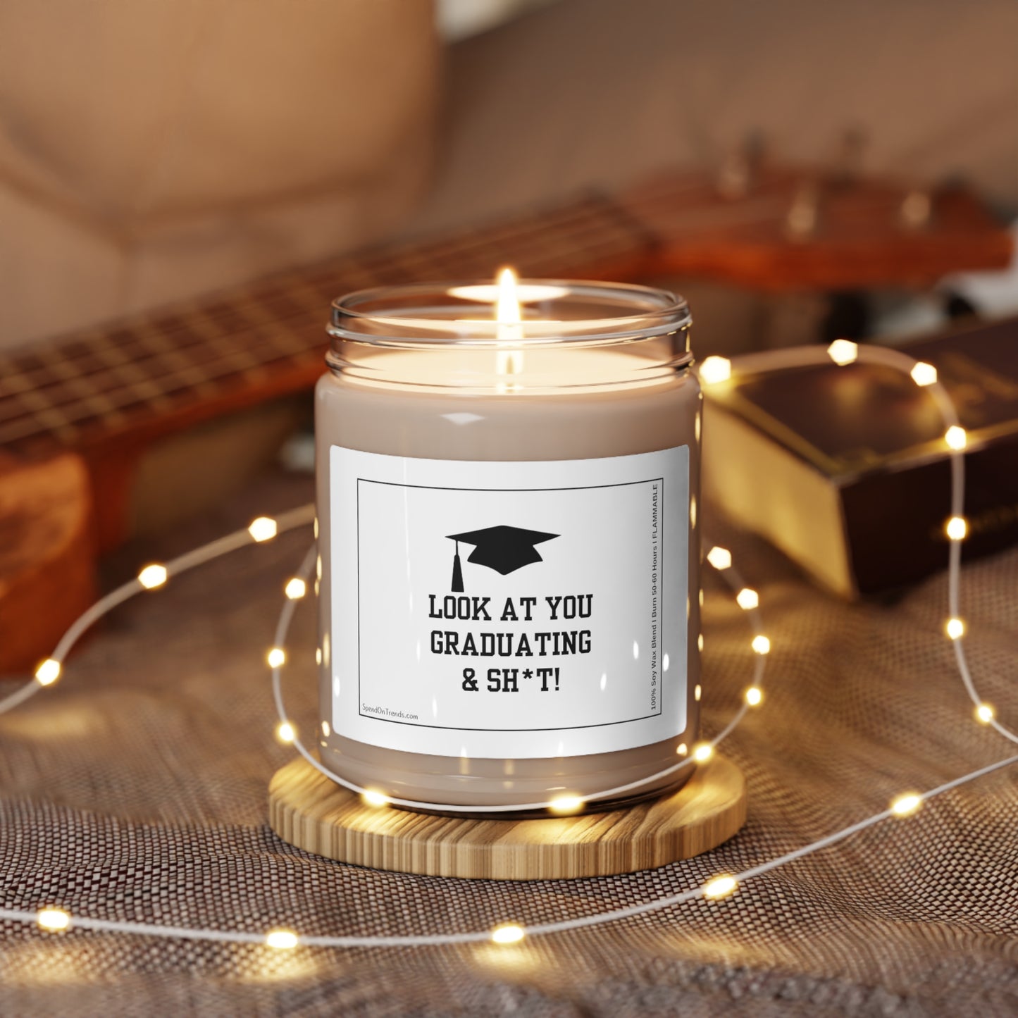 Look at You Graduating & Sh*t!" Graduation Candle