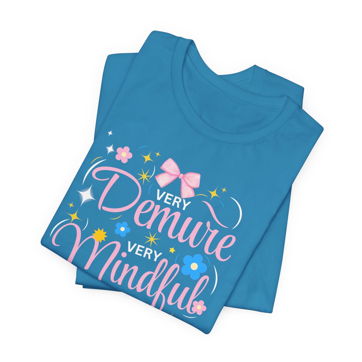 Demure, Mindful, Cutesy T-Shirt