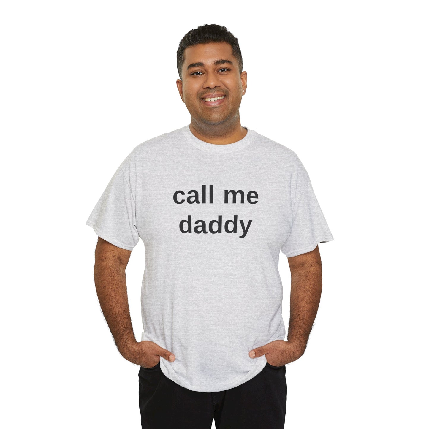 call me daddy - T-Shirt