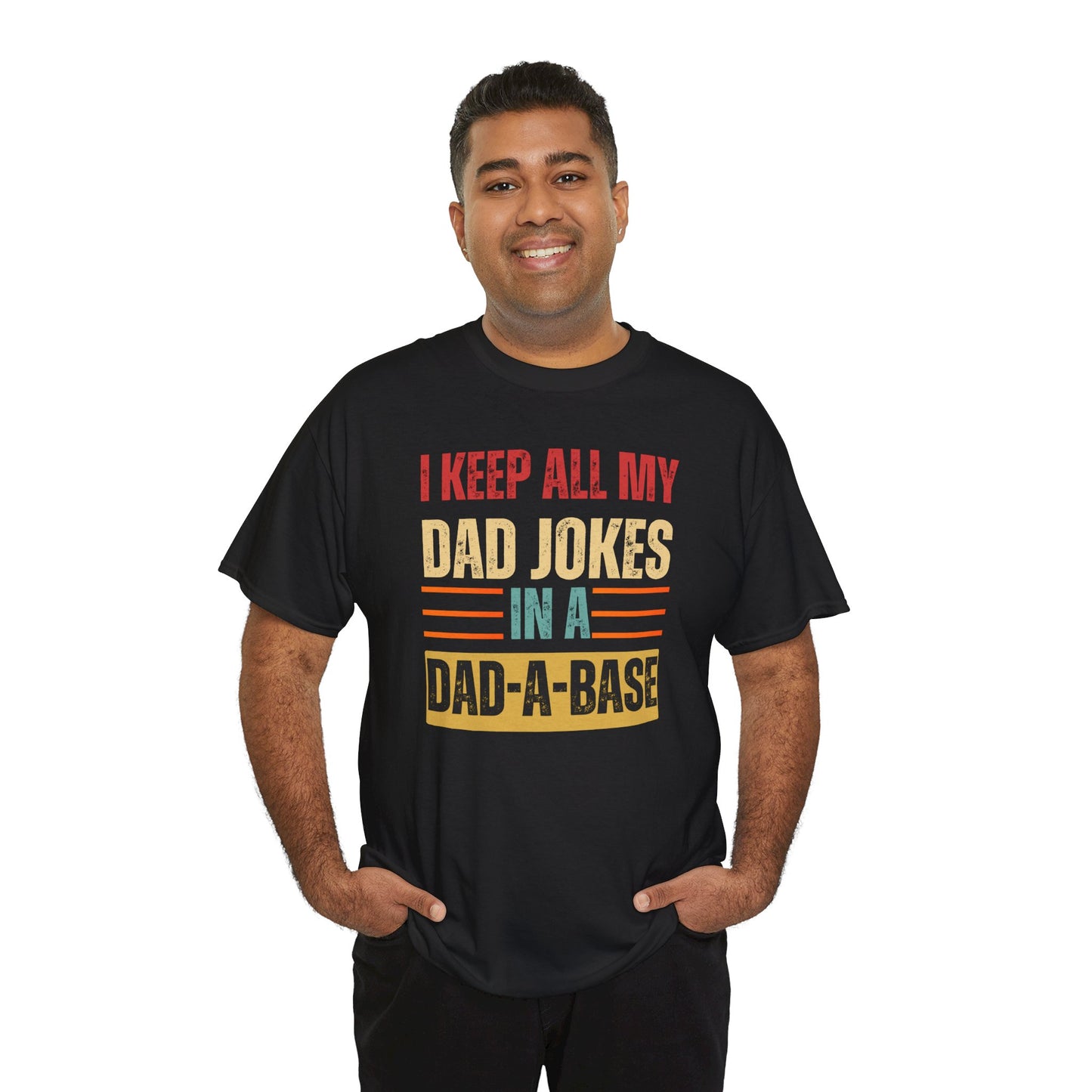 I Keep All My Dad Jokes In A Dad-A-Base - Unisex Heavy Cotton Tee