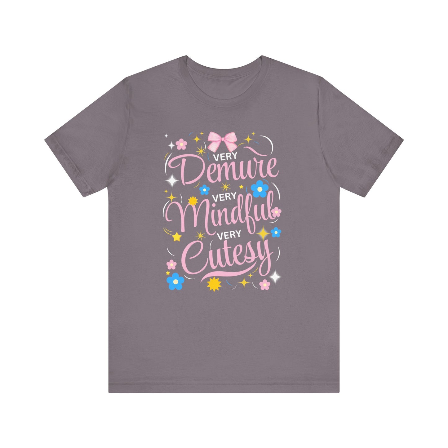 Demure, Mindful, Cutesy T-Shirt