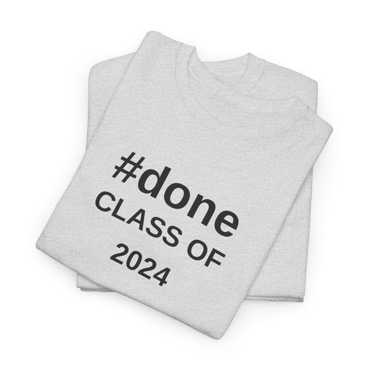 #DONE Class of 2024 Graduation - T-Shirt