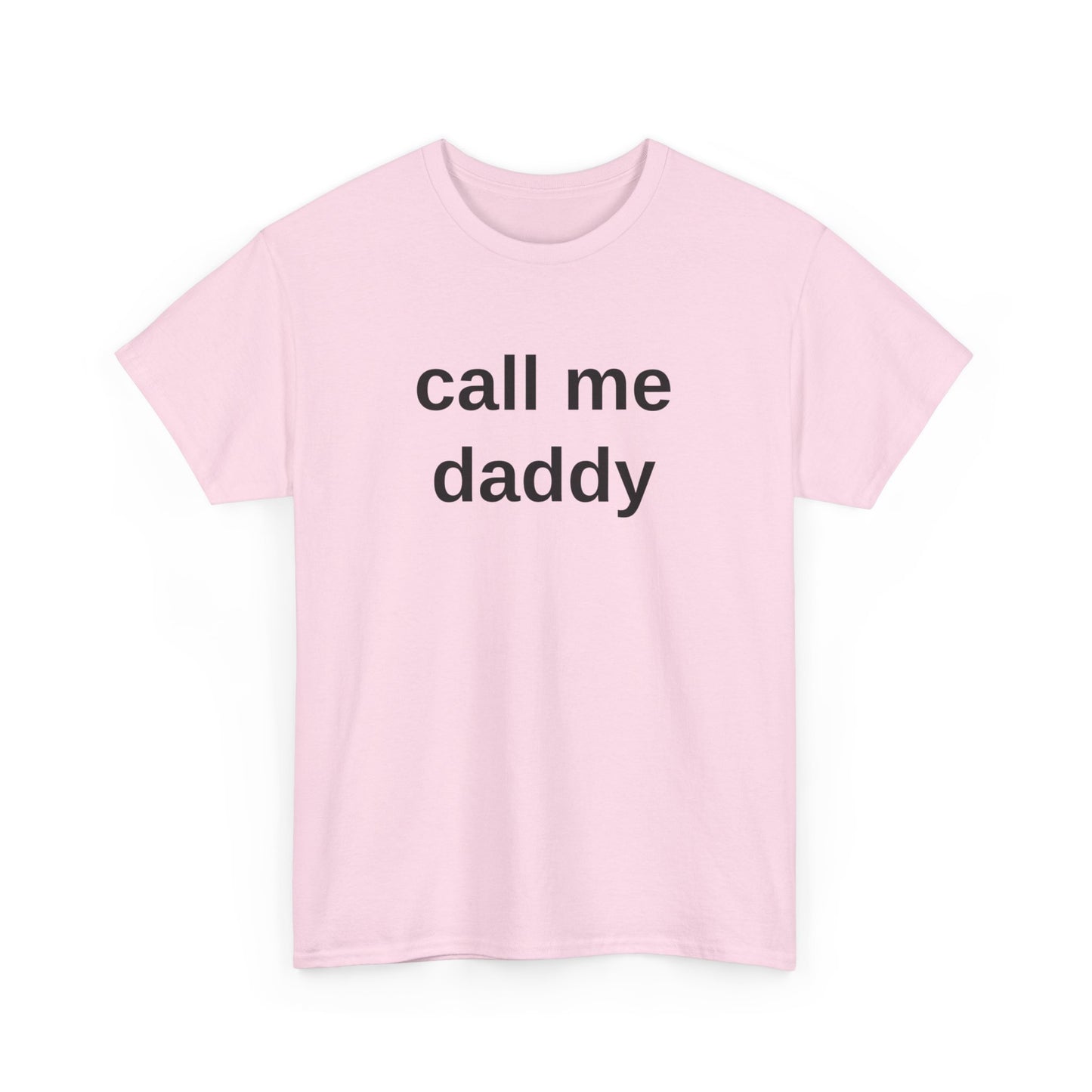 call me daddy - T-Shirt