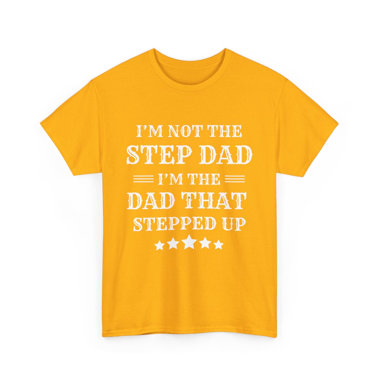 Stepped Up Stepdad T-Shirt - Father's Day