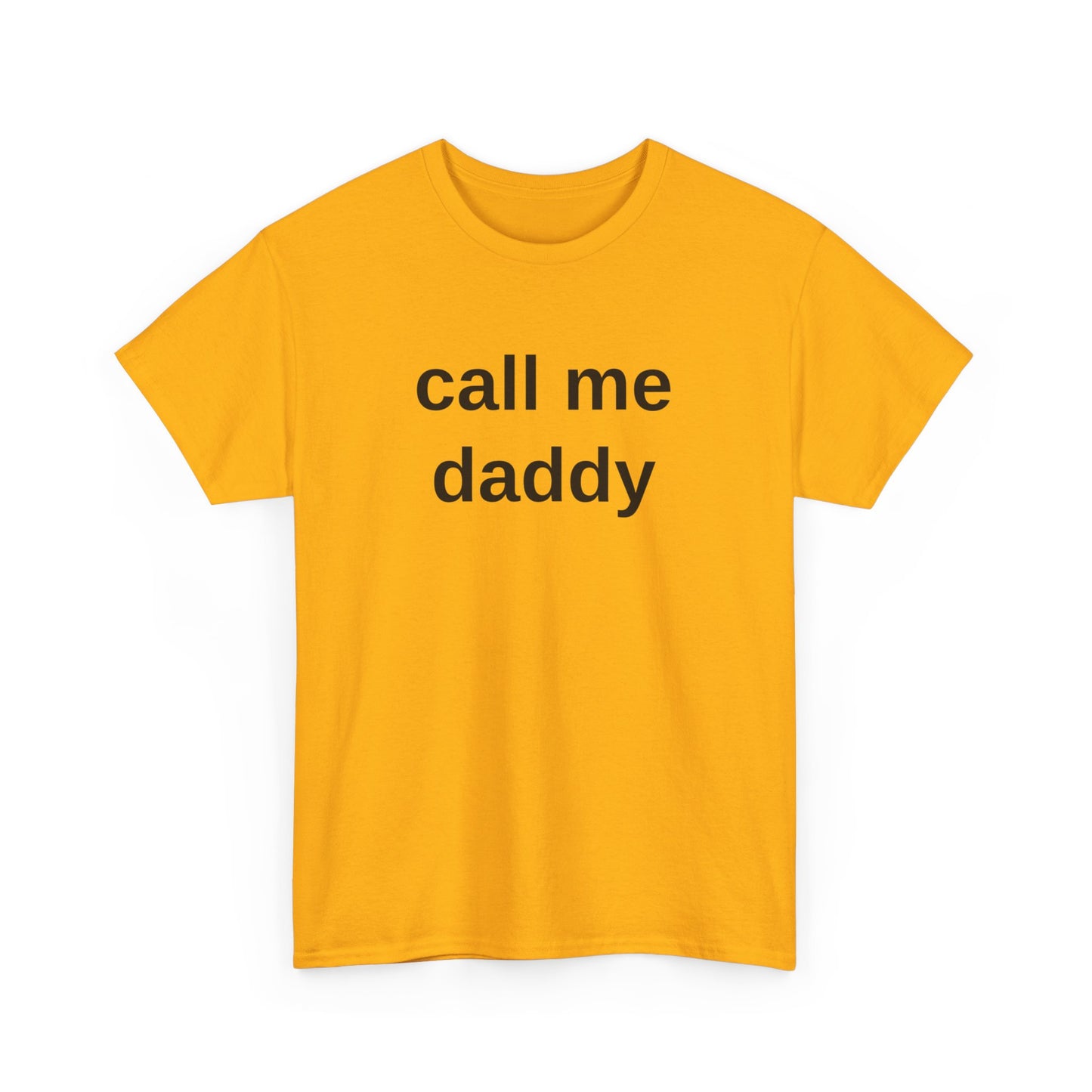 call me daddy - T-Shirt