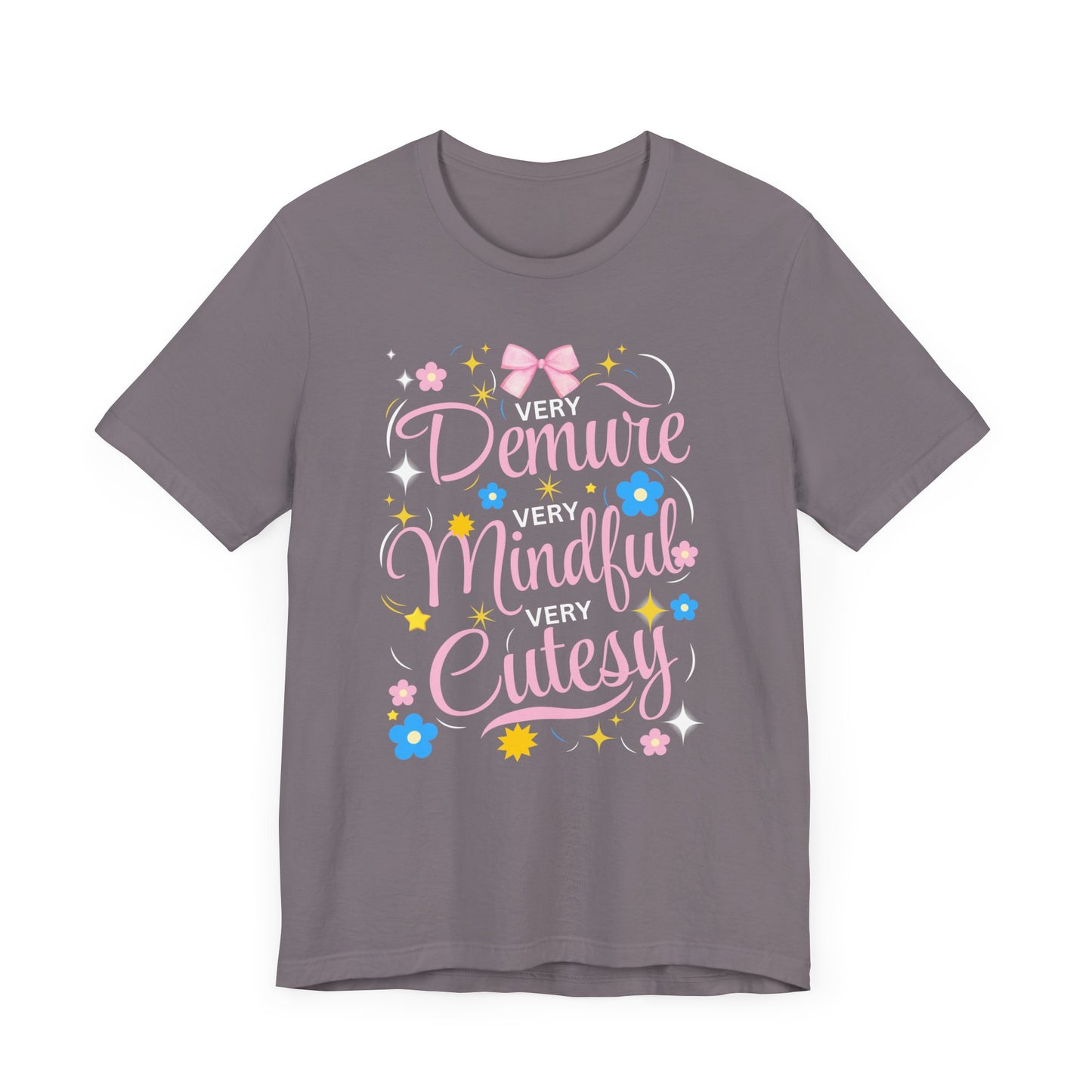 Demure, Mindful, Cutesy T-Shirt