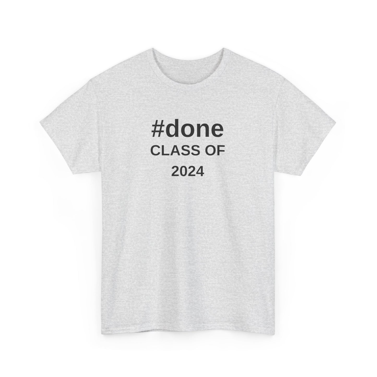 #DONE Class of 2024 Graduation - T-Shirt