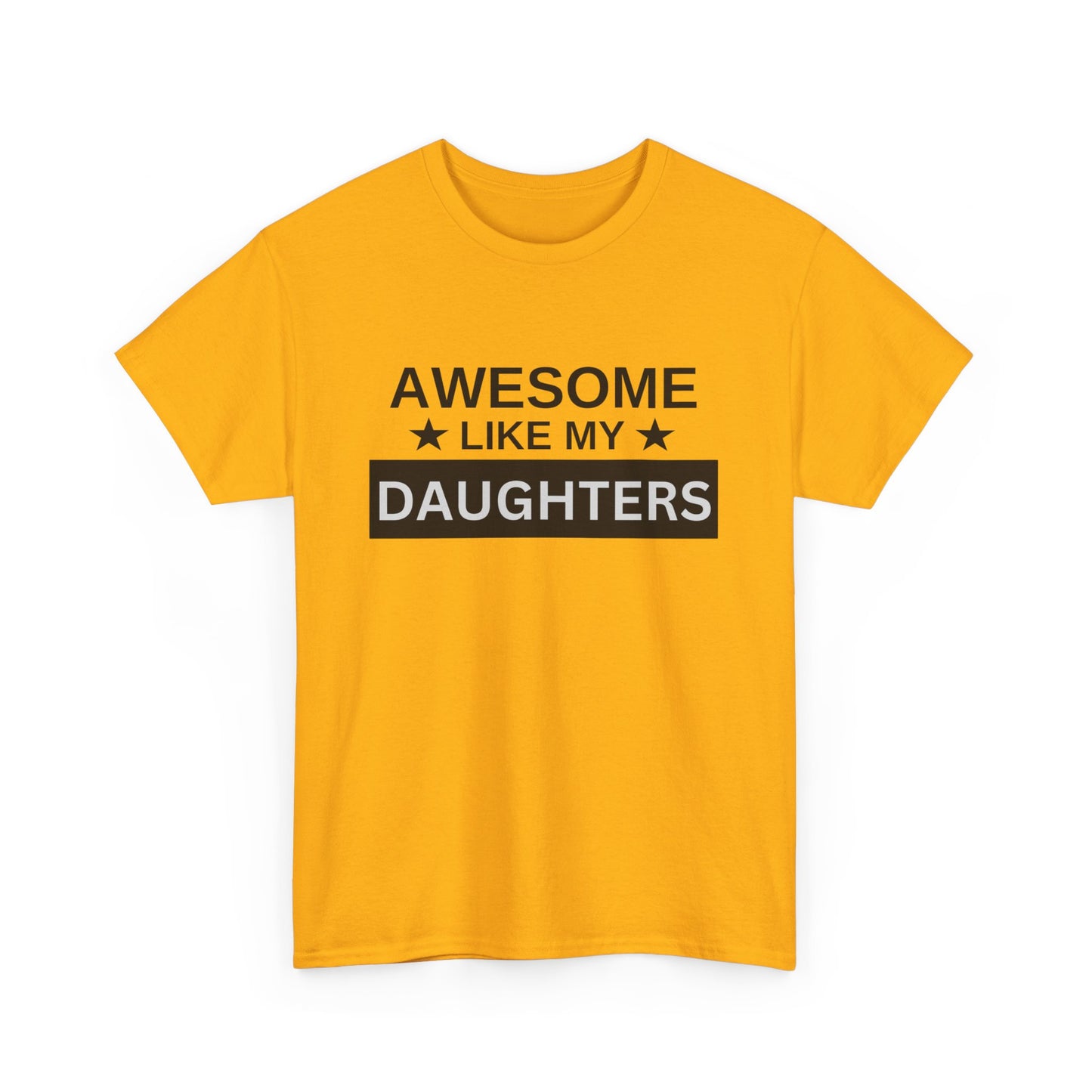 Awesome Like My Daughters - T-Shirt