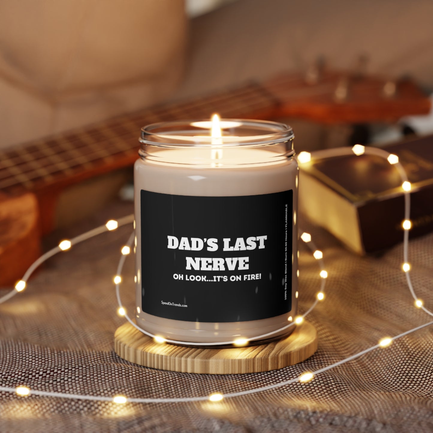 Dad's Last Nerve, Look It's On Fire Candle - Scented Soy Candle, 9oz