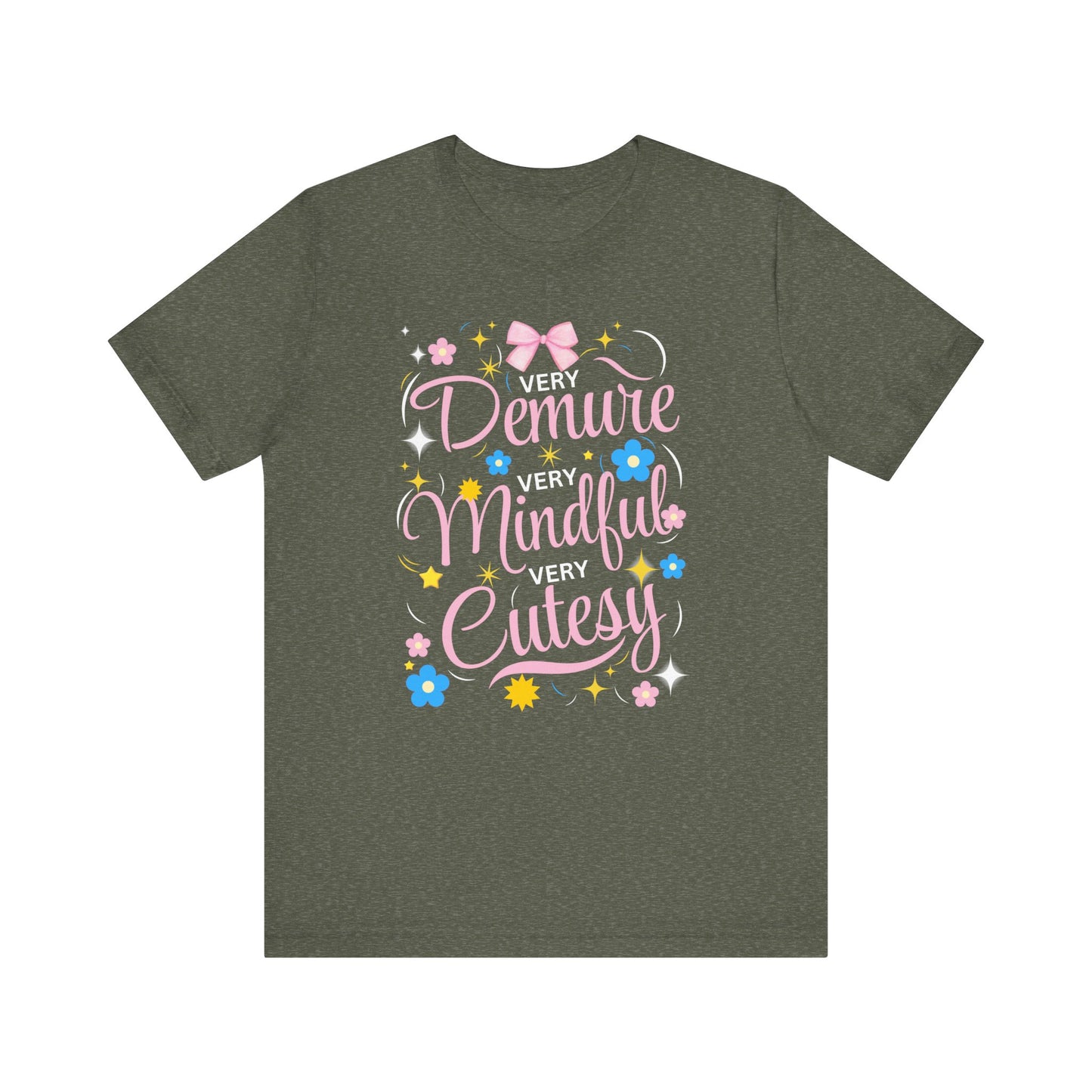 Demure, Mindful, Cutesy T-Shirt