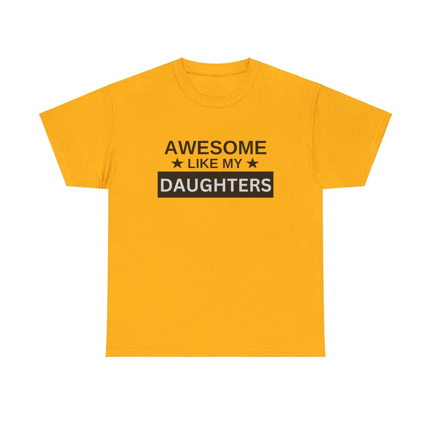 Awesome Like My Daughters - T-Shirt