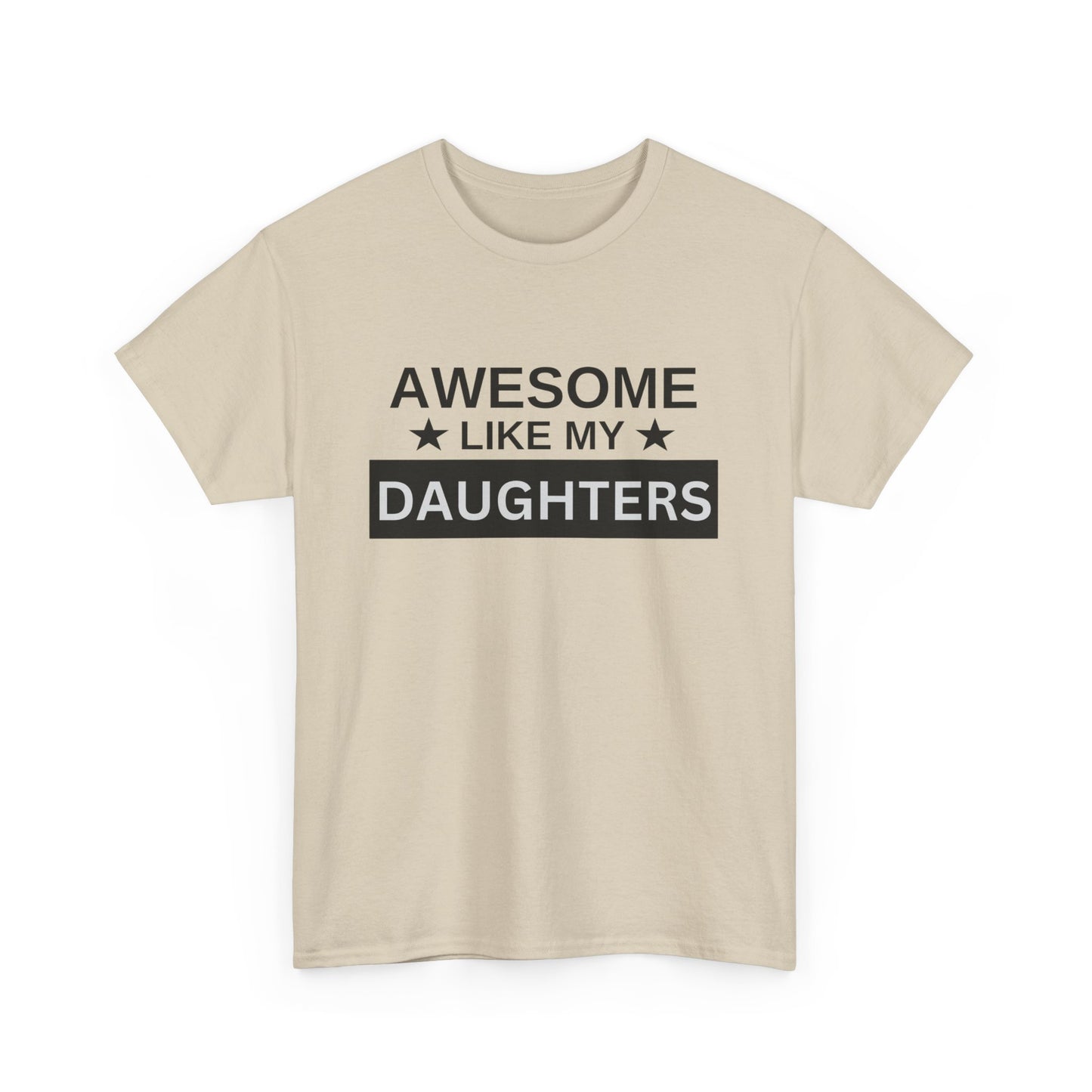 Awesome Like My Daughters - T-Shirt