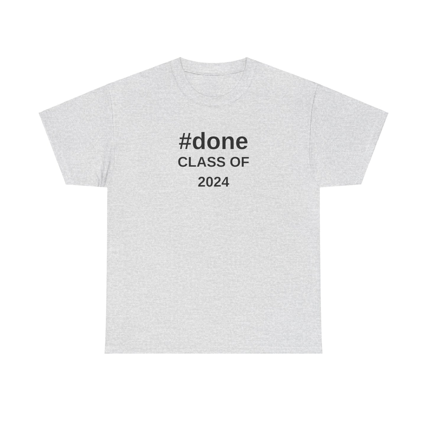 #DONE Class of 2024 Graduation - T-Shirt