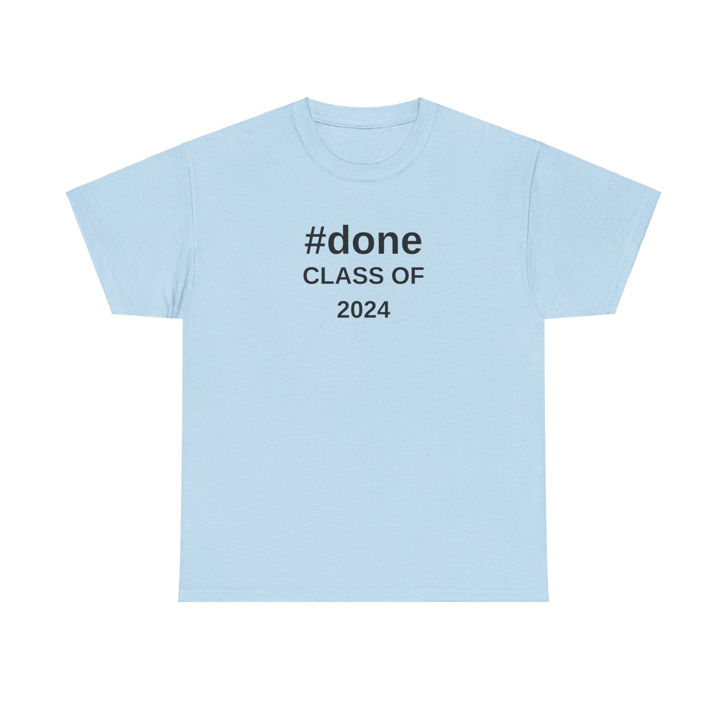 #DONE Class of 2024 Graduation - T-Shirt