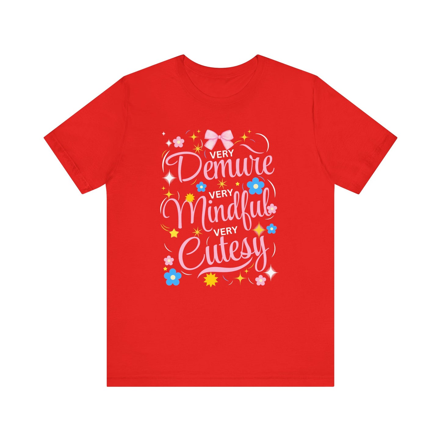 Demure, Mindful, Cutesy T-Shirt