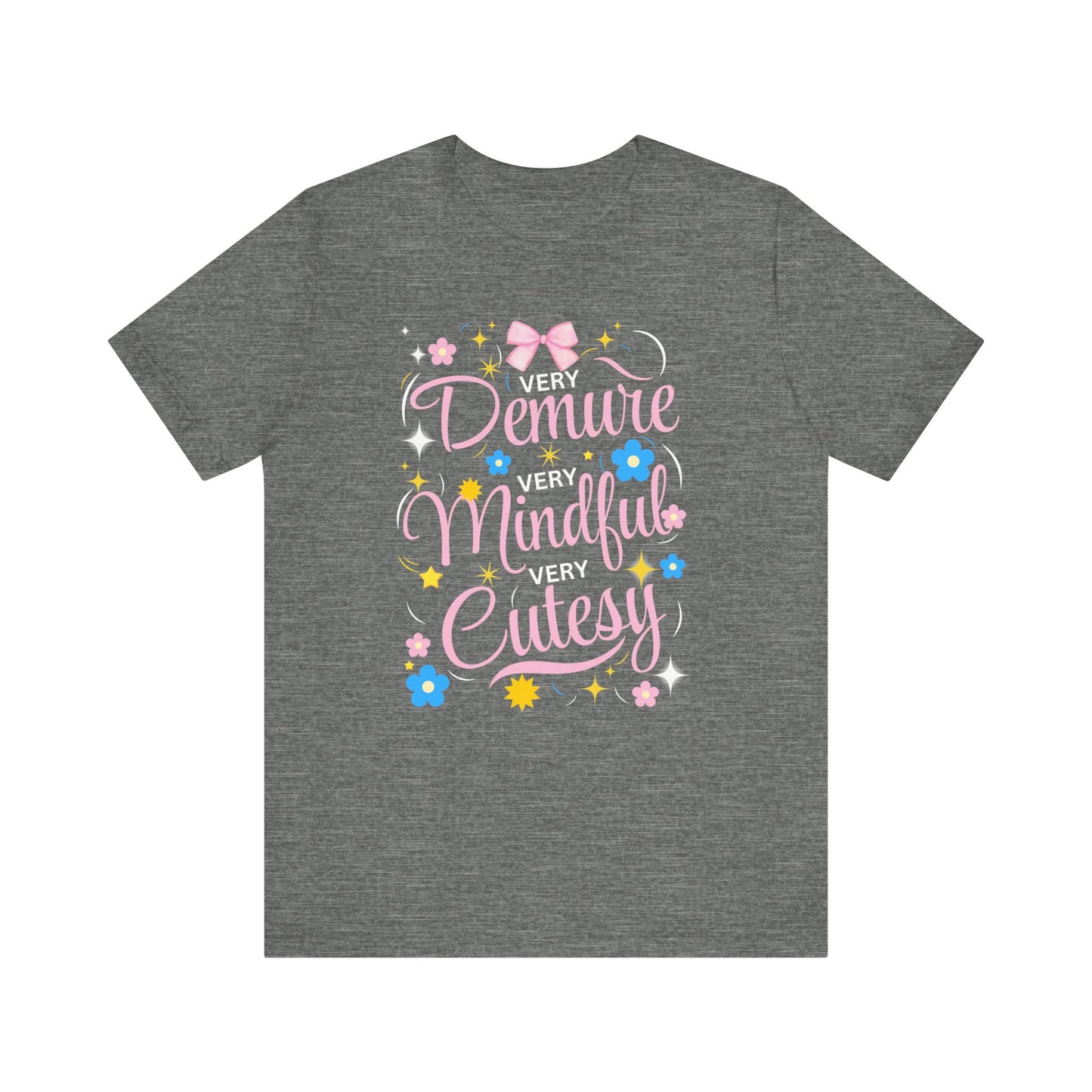 Demure, Mindful, Cutesy T-Shirt