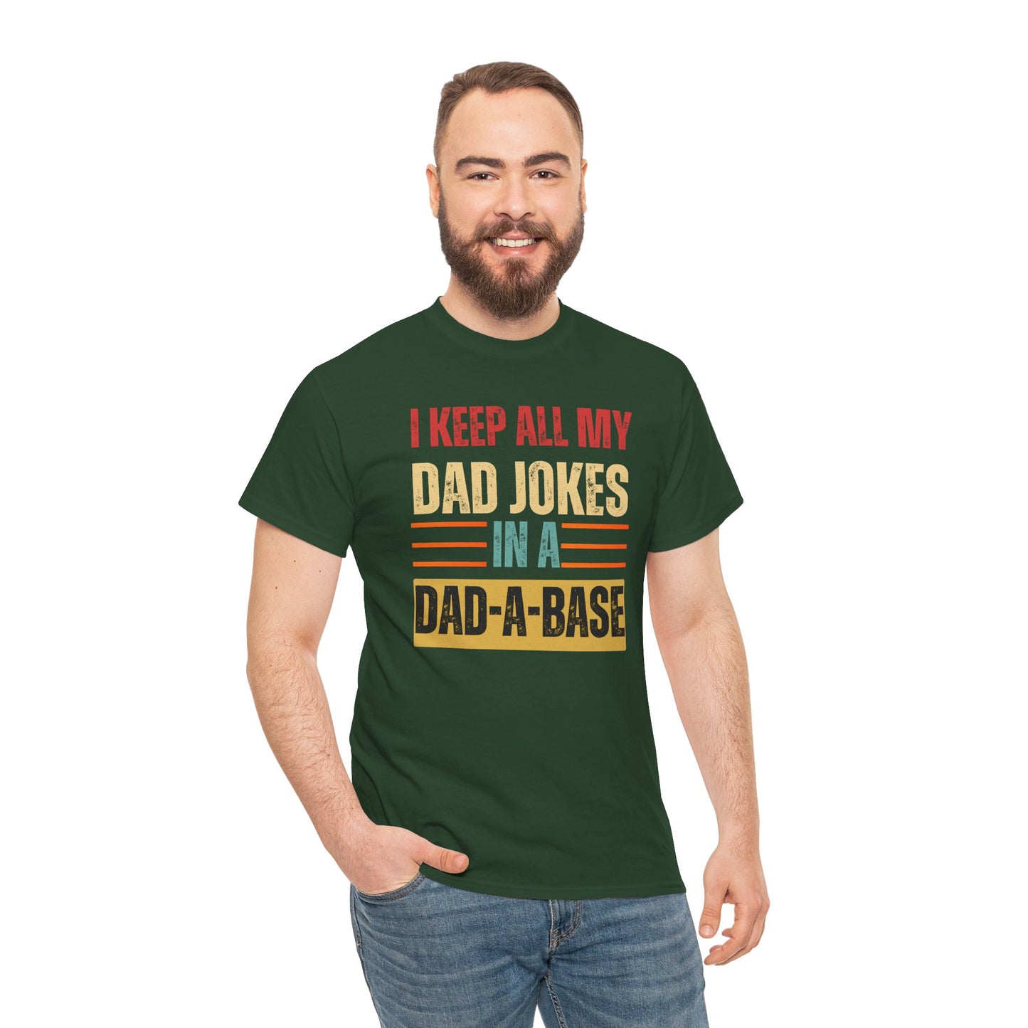 I Keep All My Dad Jokes In A Dad-A-Base - Unisex Heavy Cotton Tee