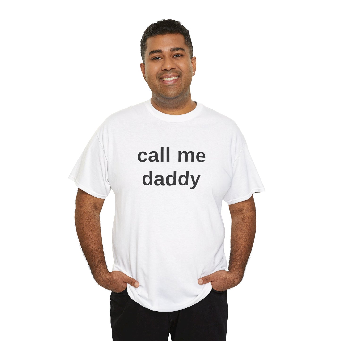 call me daddy - T-Shirt