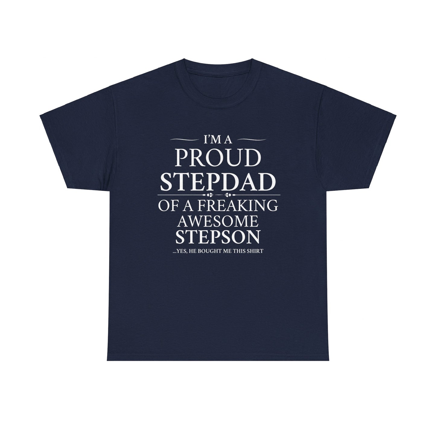 I'm A Proud Stepdad To A Freaking Awesome Stepson - T-Shirt