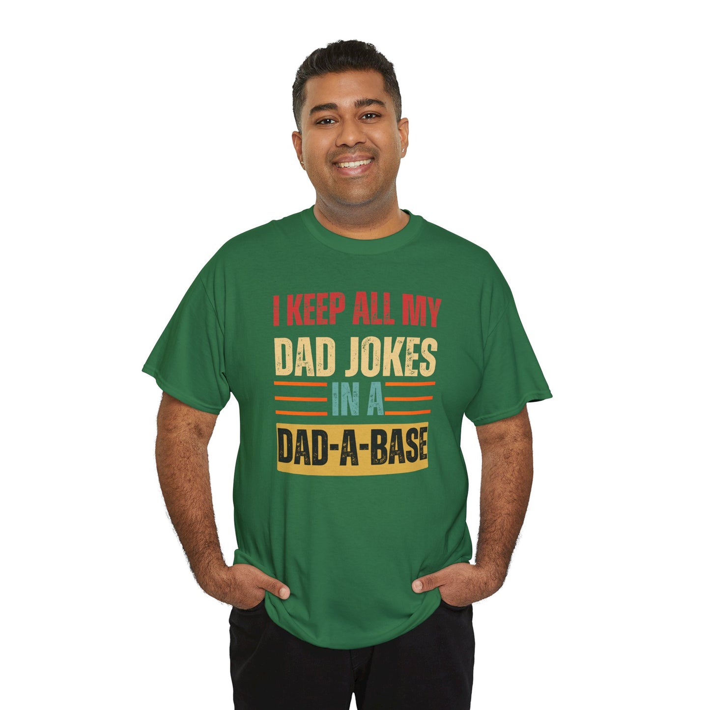 I Keep All My Dad Jokes In A Dad-A-Base - Unisex Heavy Cotton Tee