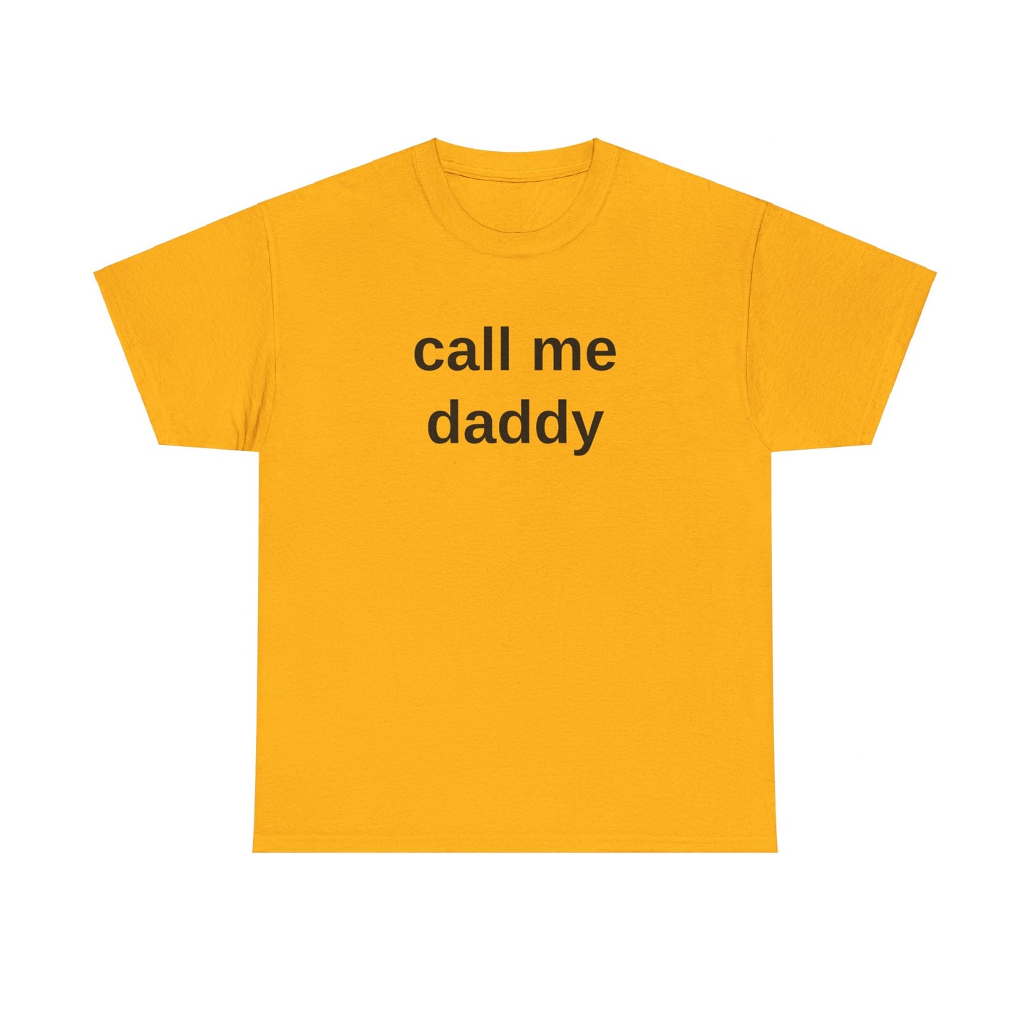 call me daddy - T-Shirt