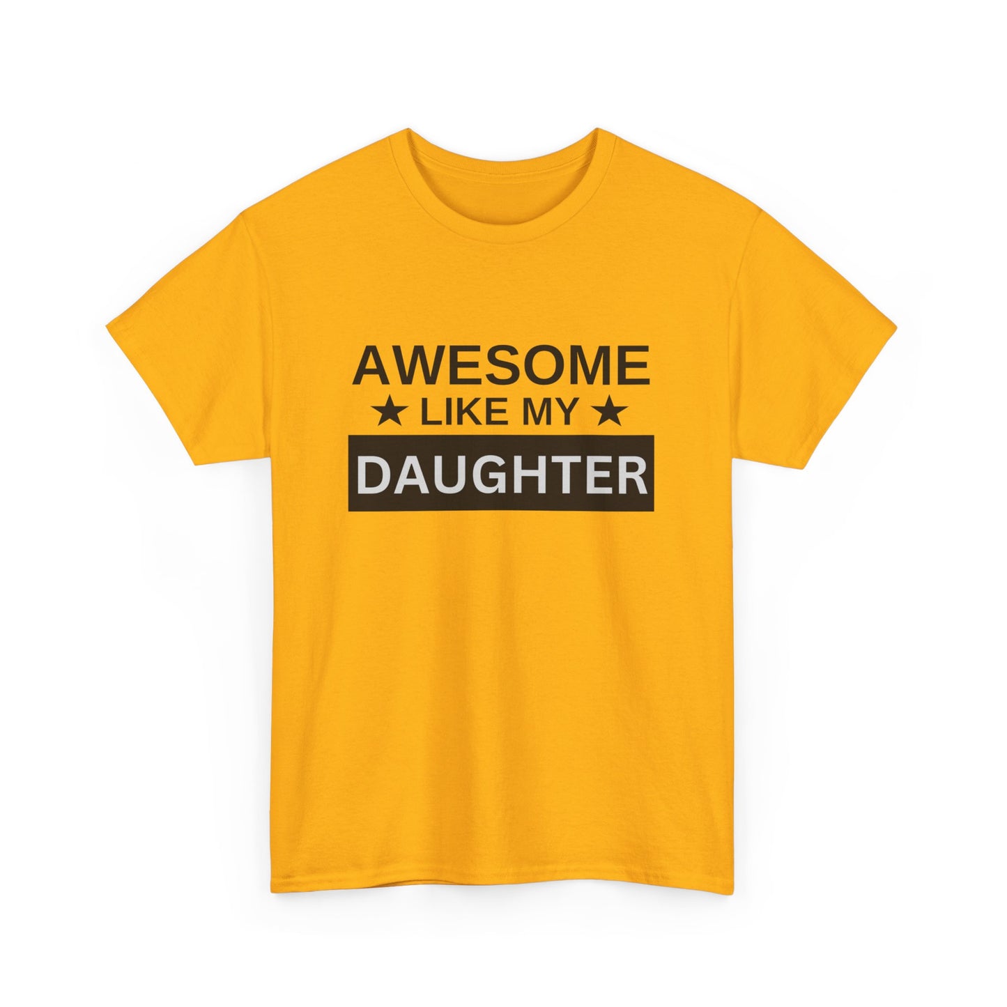 Awesome Like My Daughter - T-Shirt