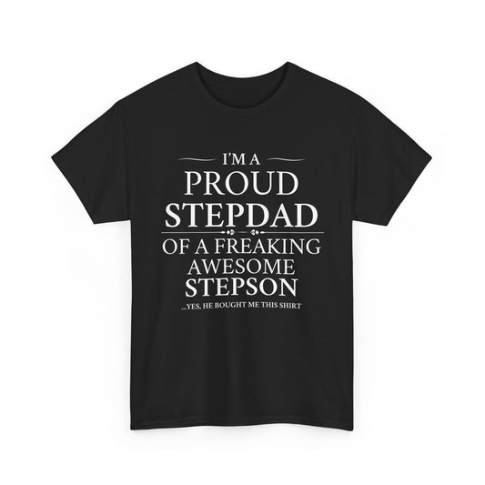 I'm A Proud Stepdad To A Freaking Awesome Stepson - T-Shirt