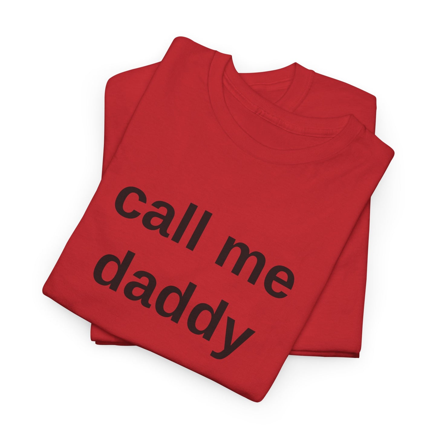 call me daddy - T-Shirt