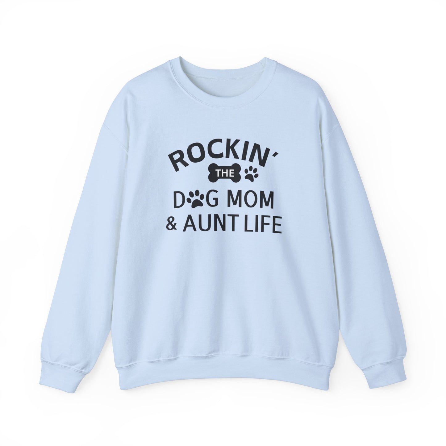 Rockin' The Dog Mom & Aunt Life Sweatshirt