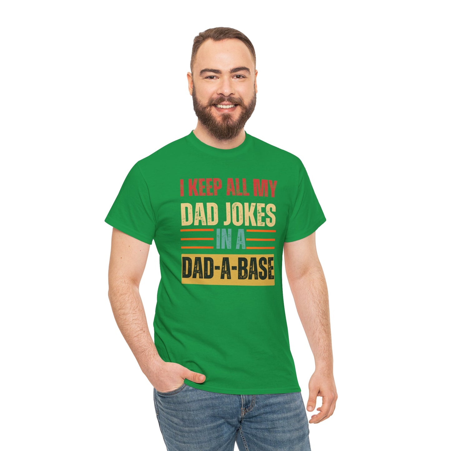 I Keep All My Dad Jokes In A Dad-A-Base - Unisex Heavy Cotton Tee