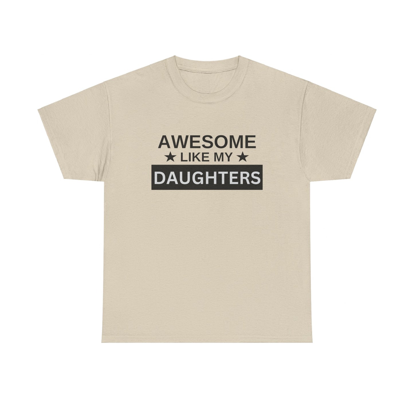 Awesome Like My Daughters - T-Shirt