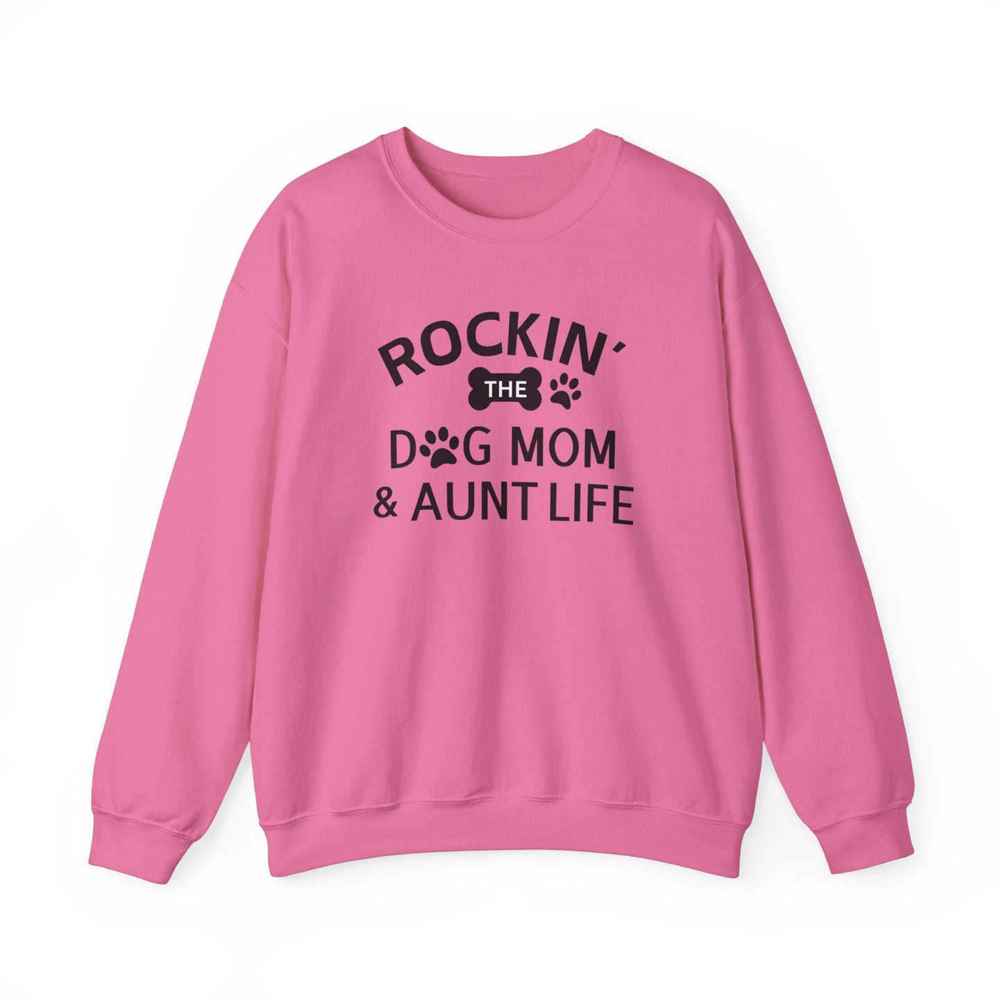 Rockin' The Dog Mom & Aunt Life Sweatshirt