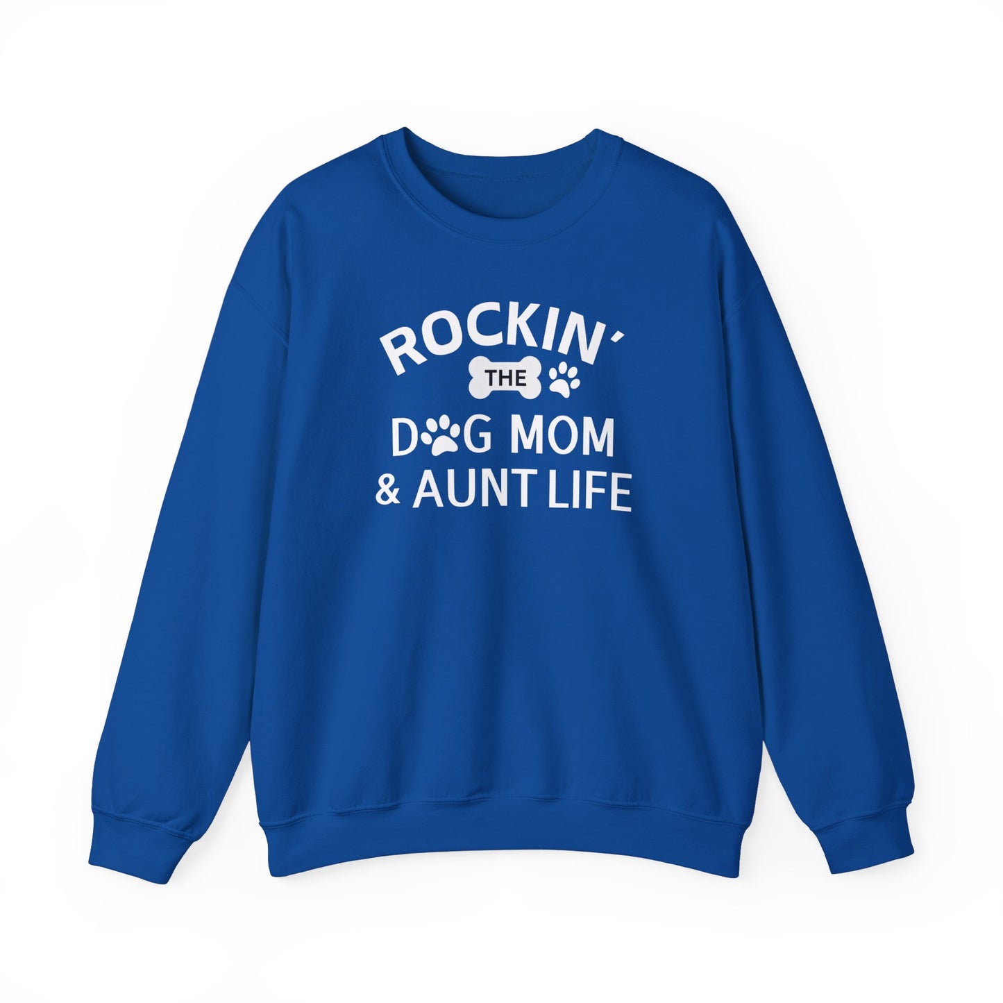 Rockin' The Dog Mom & Aunt Life Sweatshirt