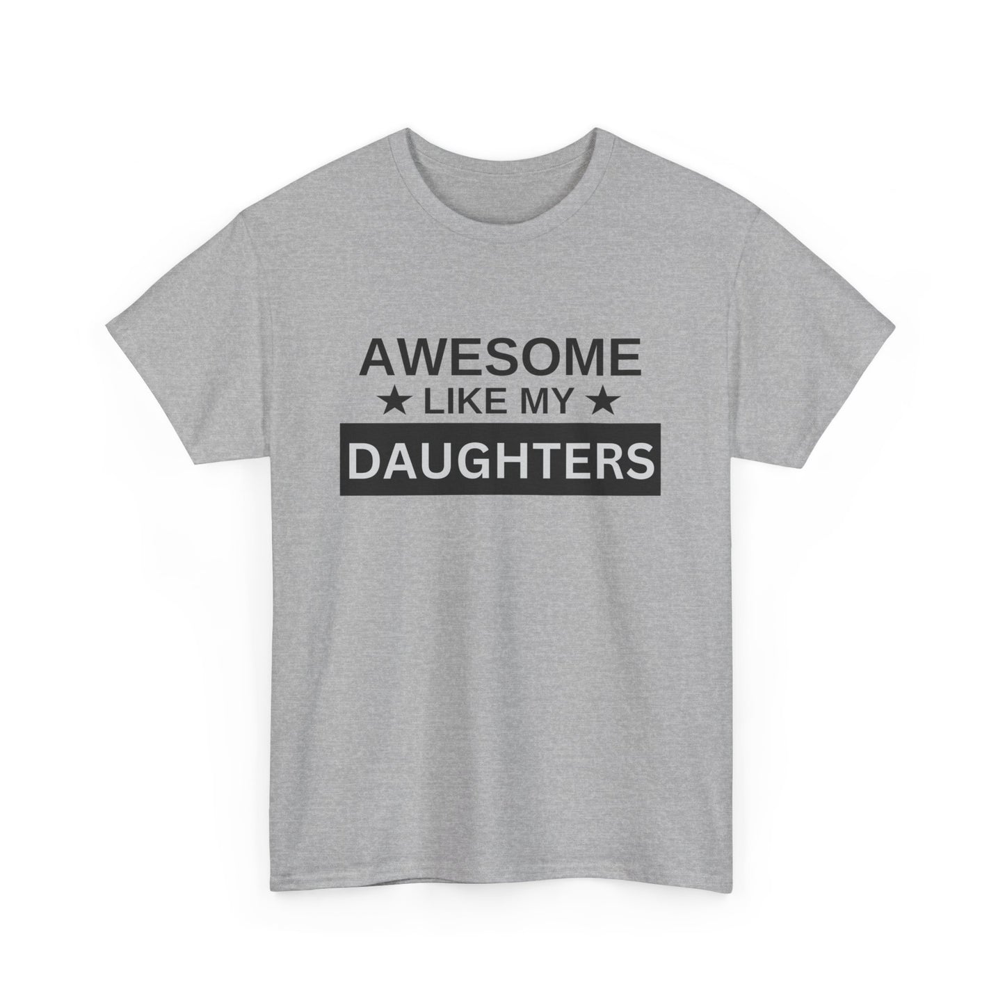 Awesome Like My Daughters - T-Shirt