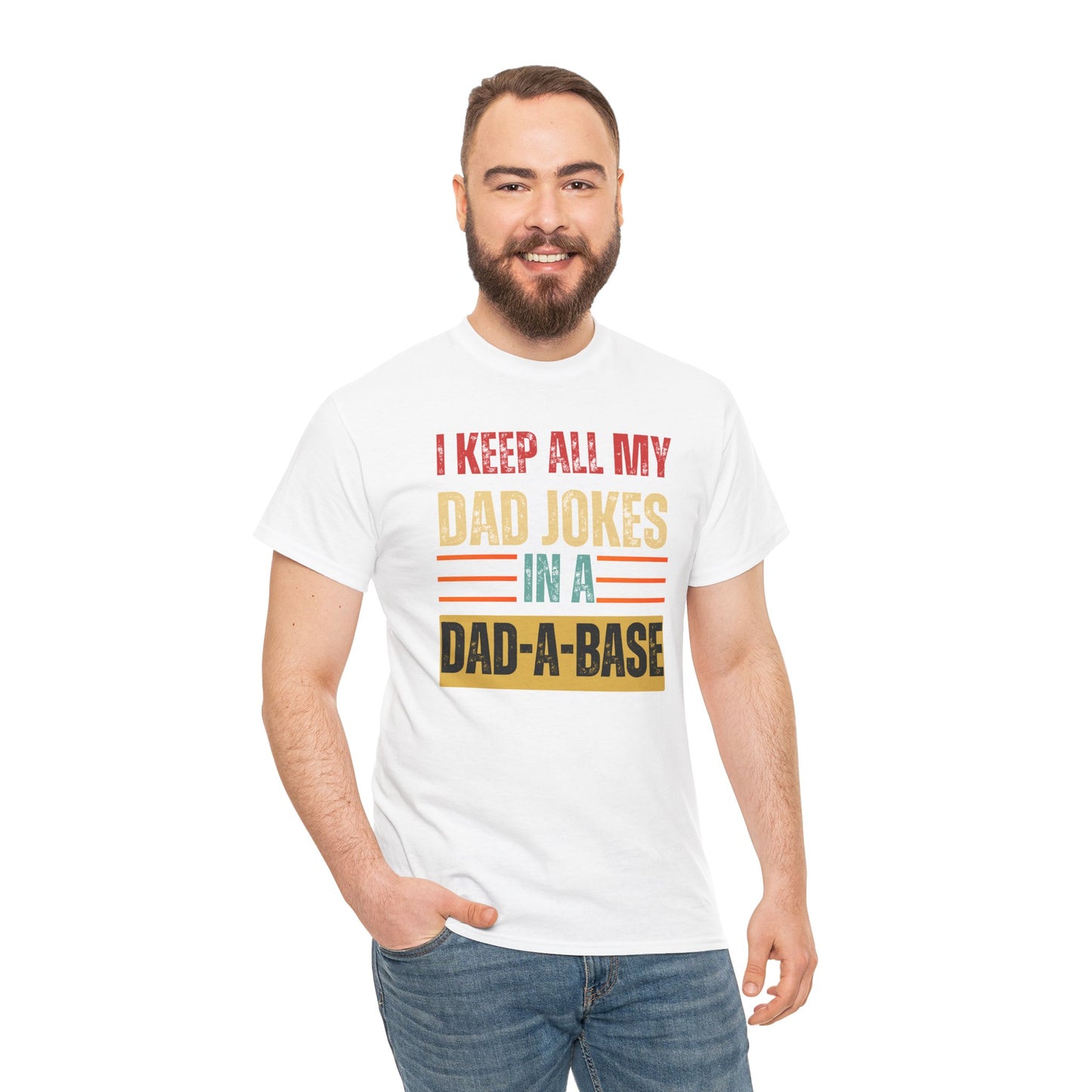 I Keep All My Dad Jokes In A Dad-A-Base - Unisex Heavy Cotton Tee