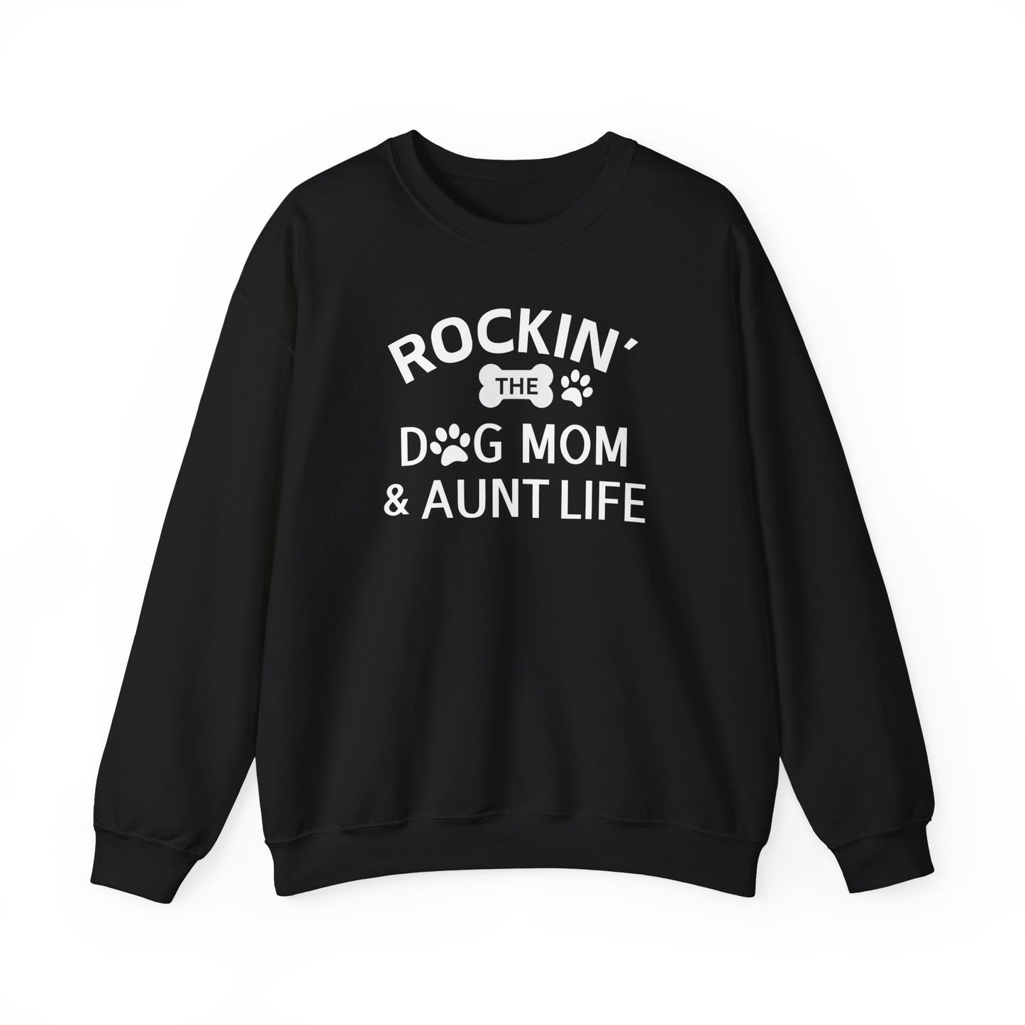 Rockin' The Dog Mom & Aunt Life Sweatshirt