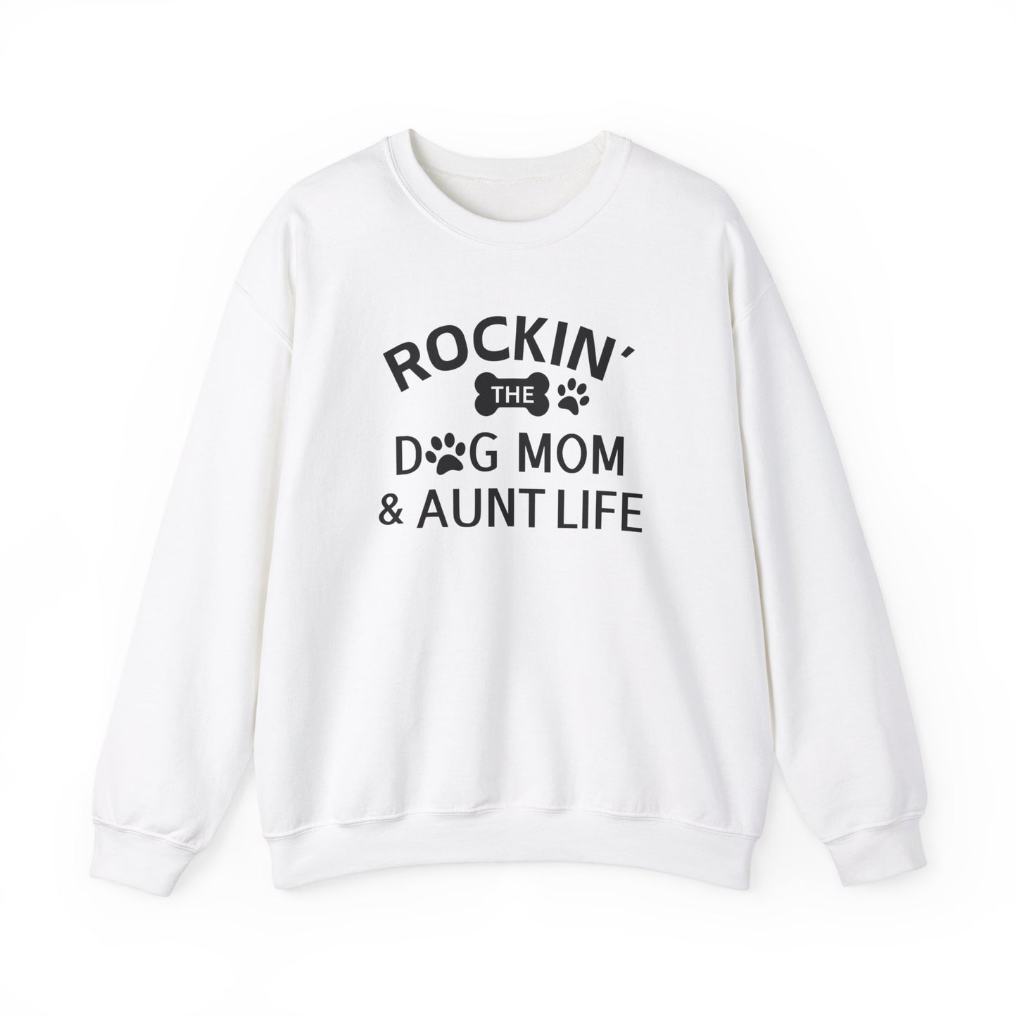 Rockin' The Dog Mom & Aunt Life Sweatshirt