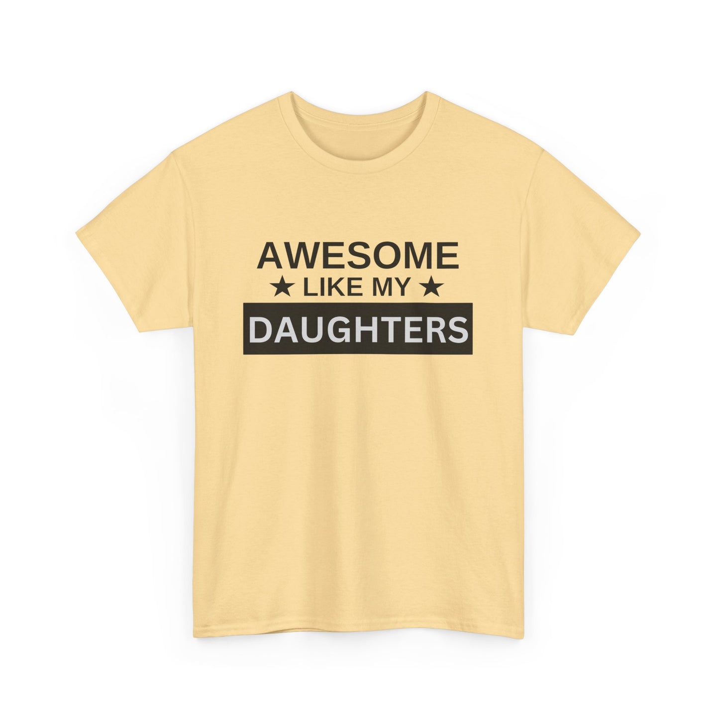 Awesome Like My Daughters - T-Shirt