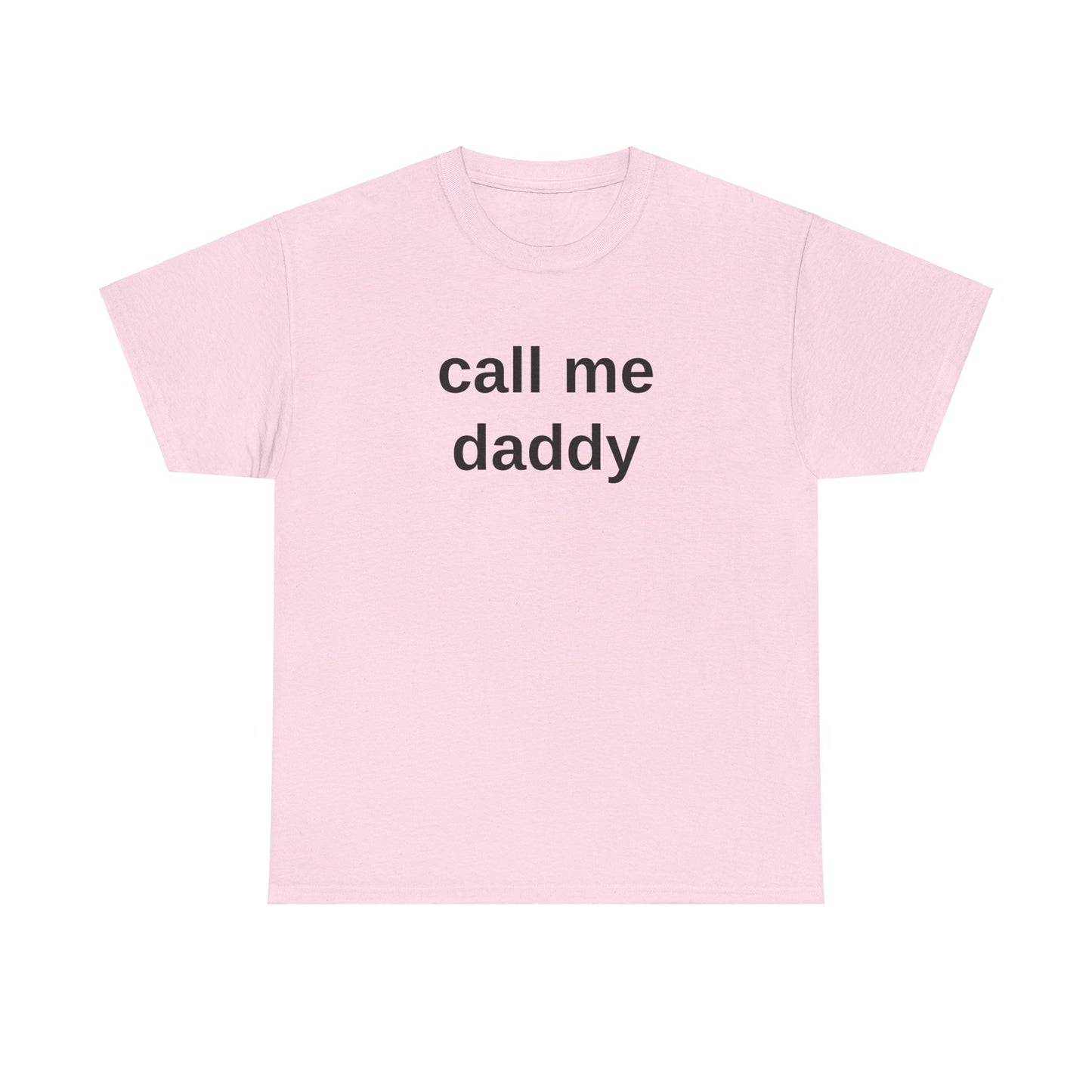 call me daddy - T-Shirt