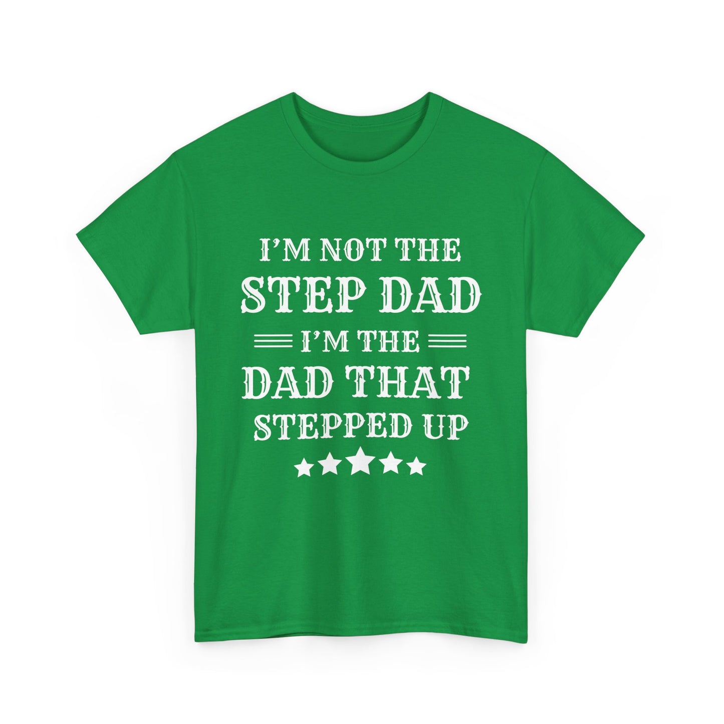 Stepped Up Stepdad T-Shirt - Father's Day