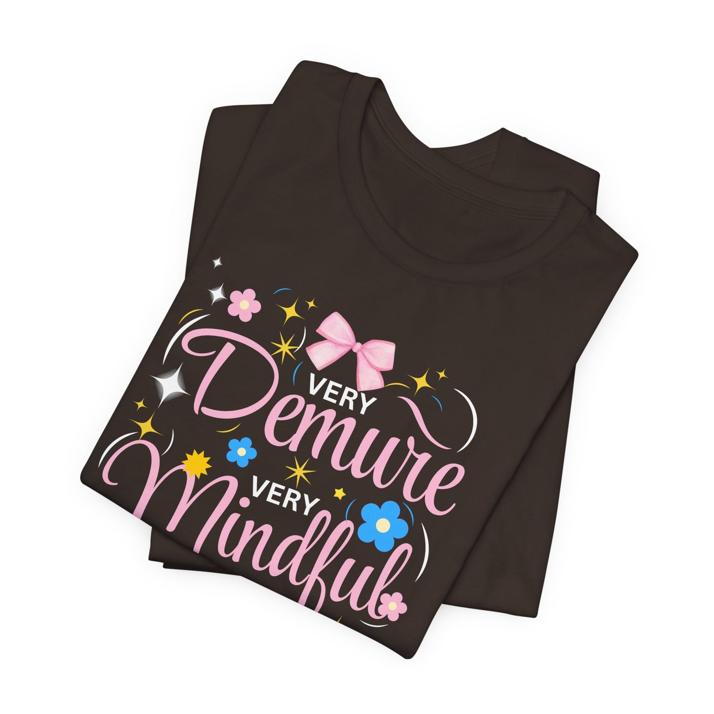 Demure, Mindful, Cutesy T-Shirt