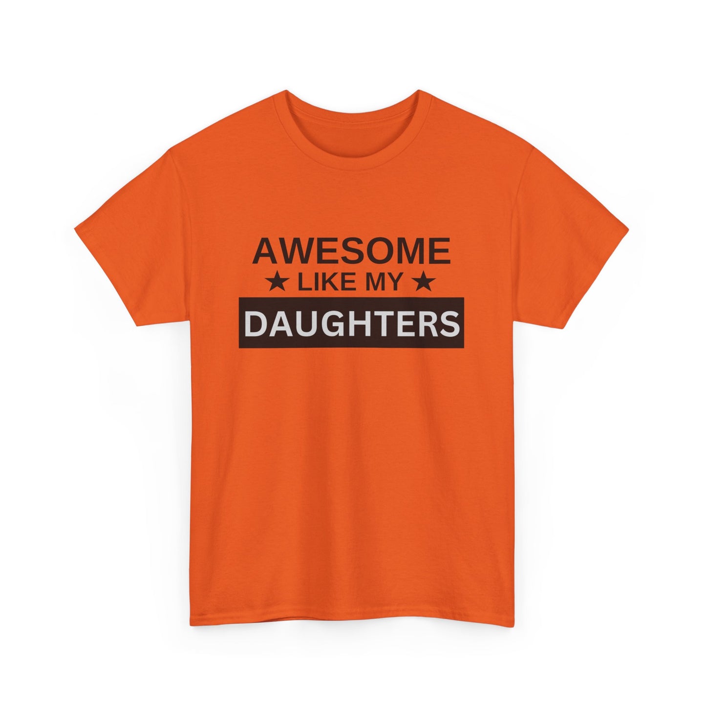 Awesome Like My Daughters - T-Shirt