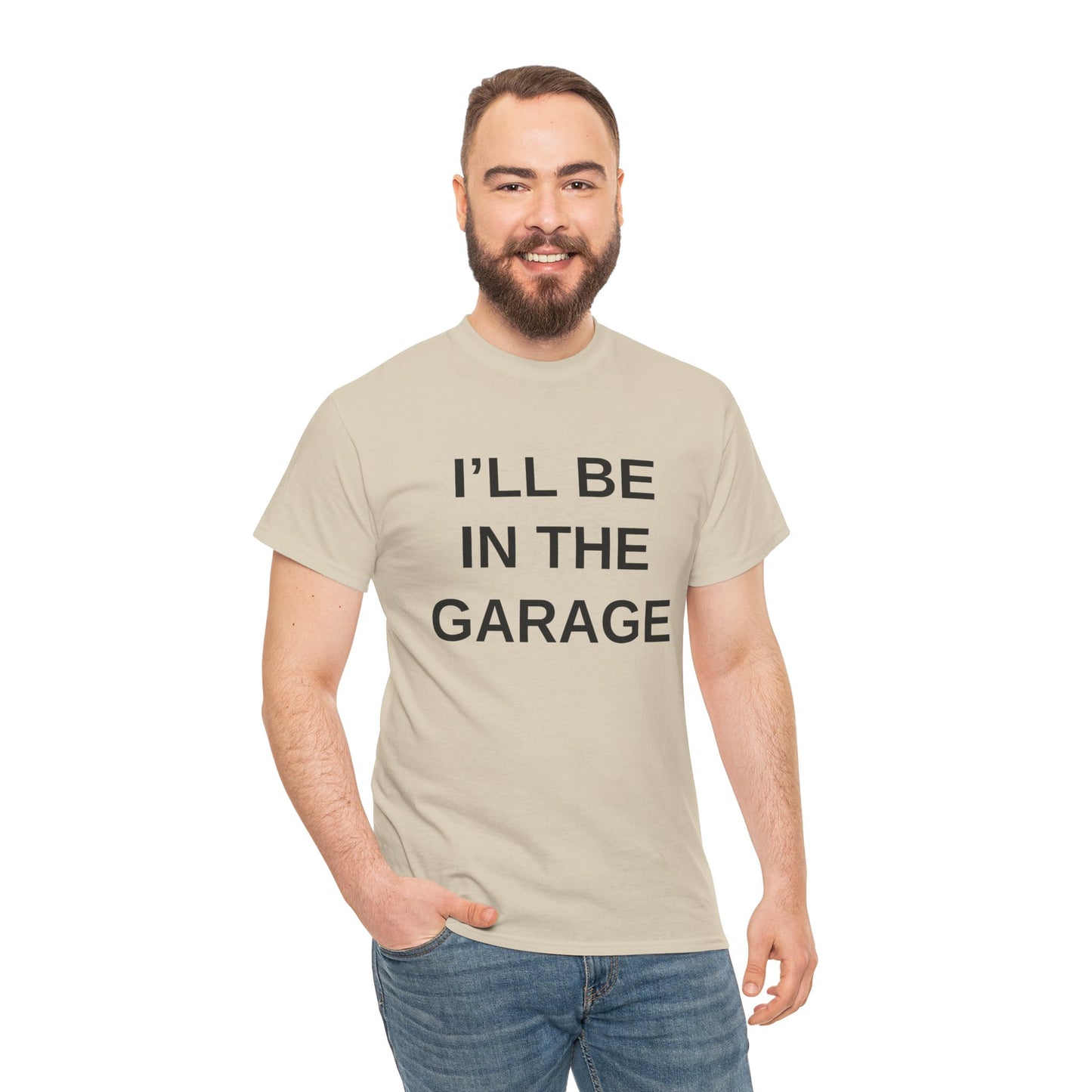 I'll Be in the Garage - T-Shirt