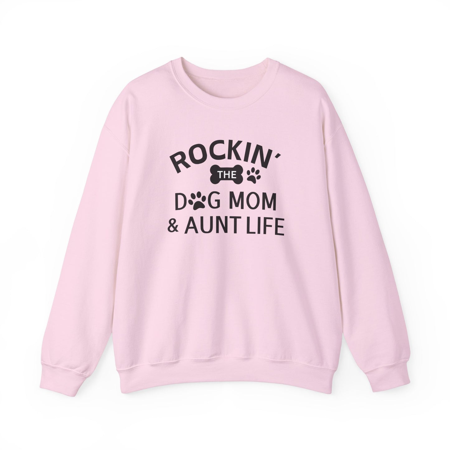 Rockin' The Dog Mom & Aunt Life Sweatshirt