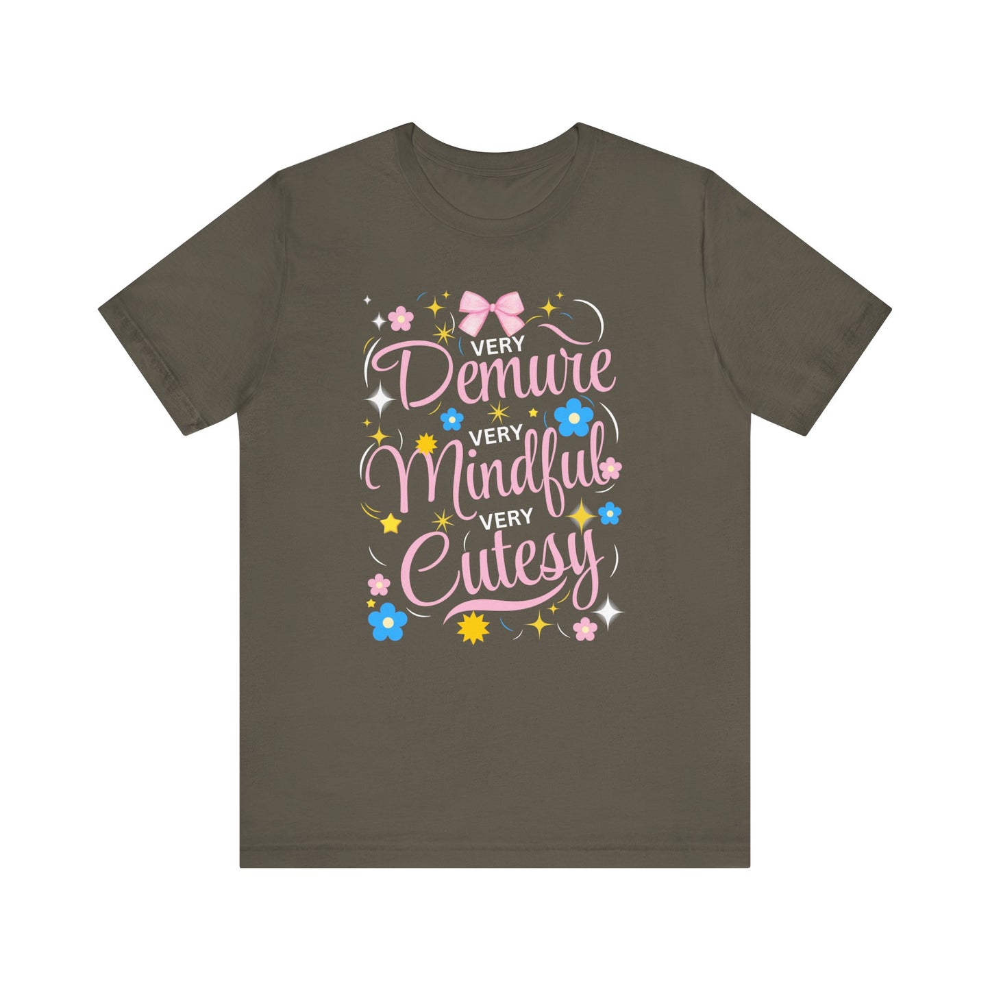 Demure, Mindful, Cutesy T-Shirt